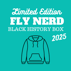 Fly Nerd Black History Box 2025